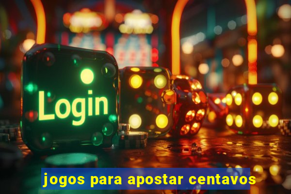 jogos para apostar centavos