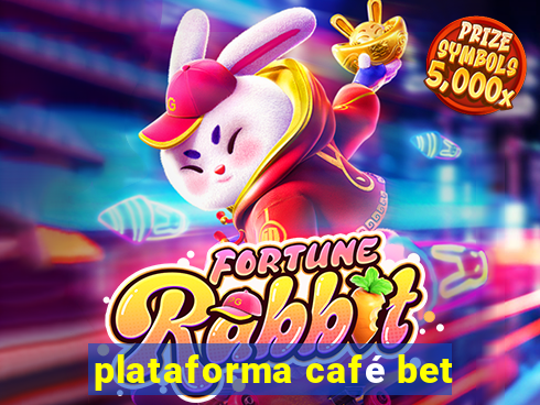 plataforma café bet