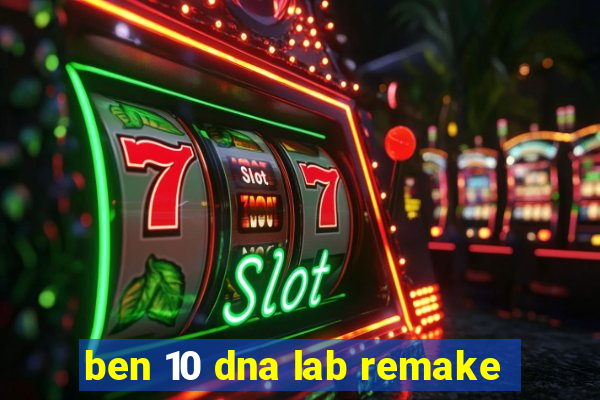 ben 10 dna lab remake