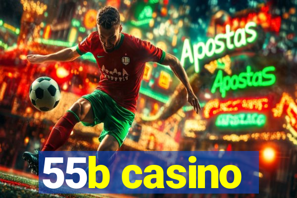 55b casino