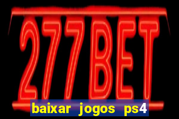 baixar jogos ps4 pkg pt-br