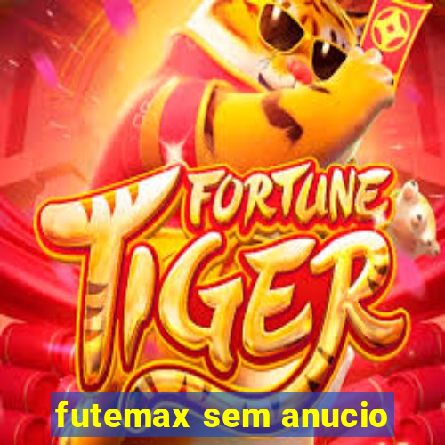 futemax sem anucio