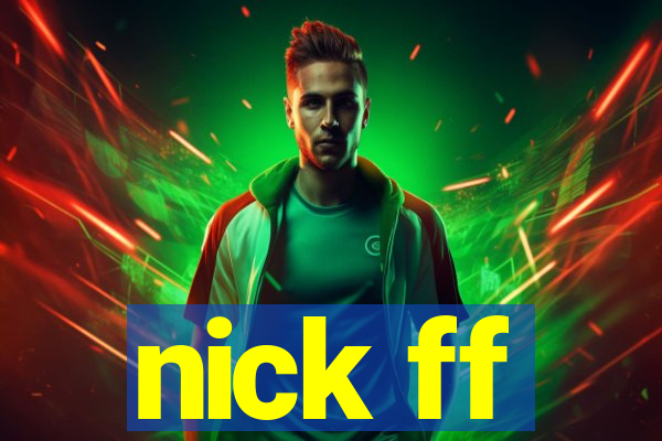 nick ff