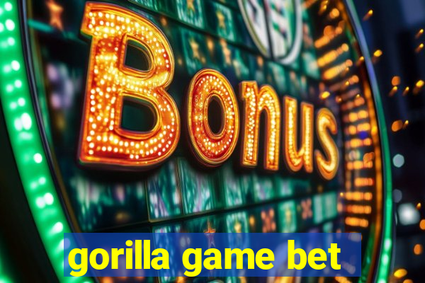 gorilla game bet