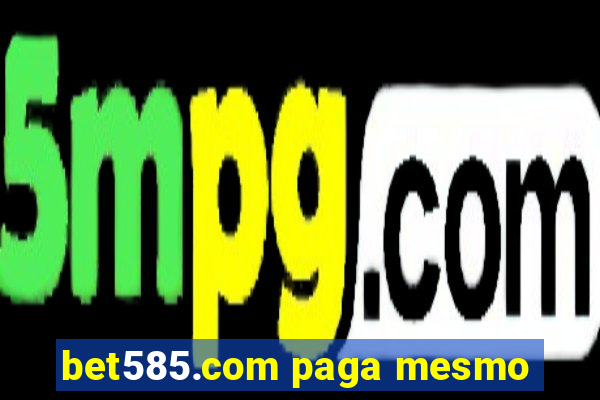 bet585.com paga mesmo