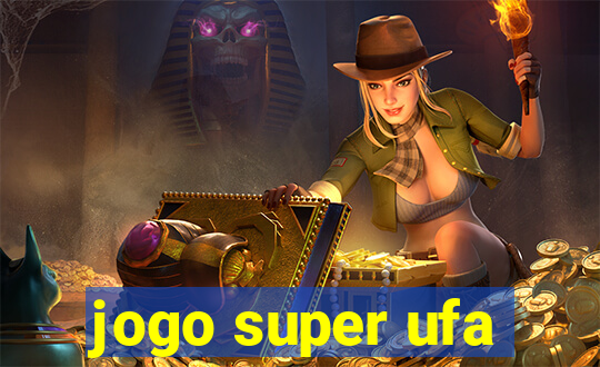 jogo super ufa