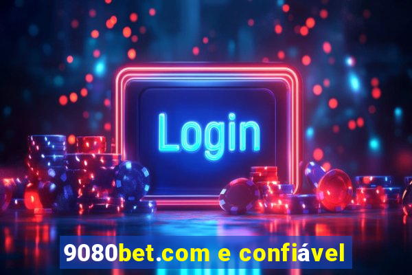 9080bet.com e confiável