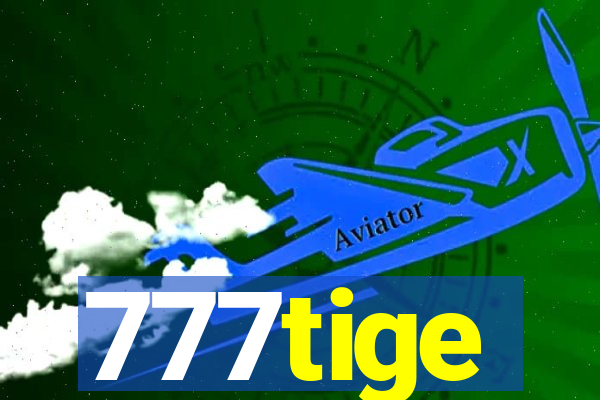 777tige