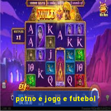 potno e jogo e futebol