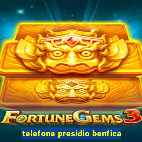 telefone presidio benfica