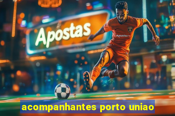 acompanhantes porto uniao