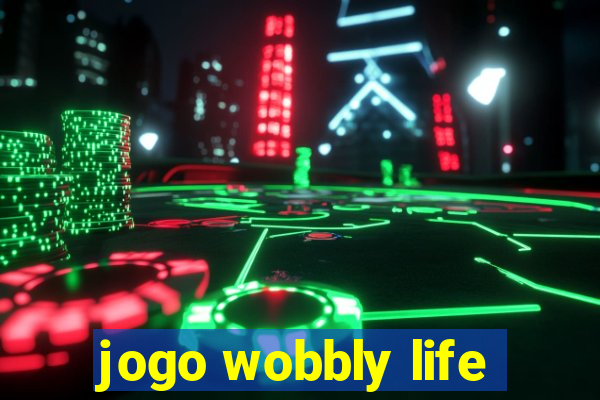 jogo wobbly life