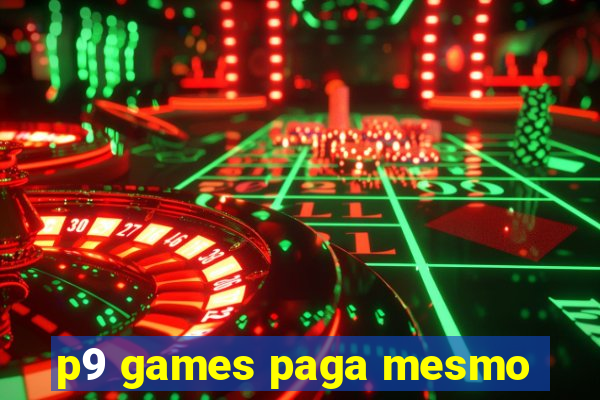 p9 games paga mesmo