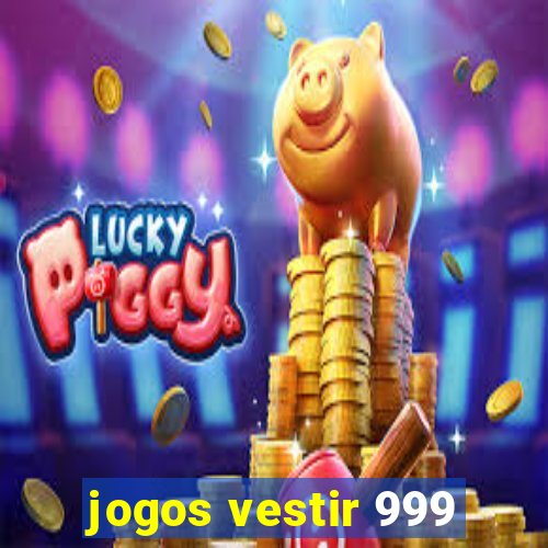 jogos vestir 999