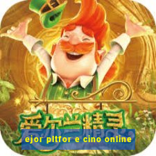 ejor pltfor e cino online