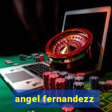 angel fernandezz