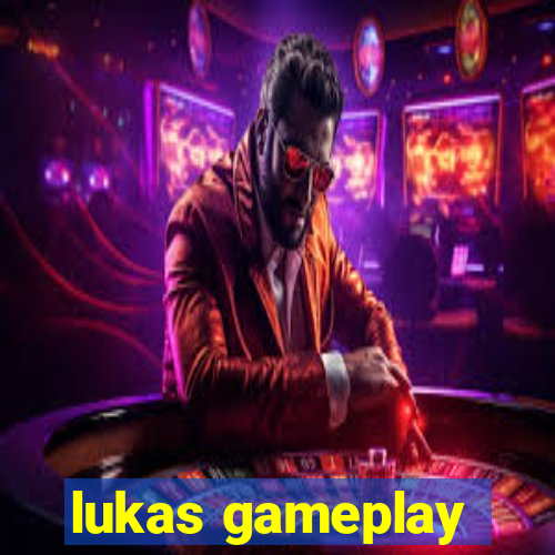 lukas gameplay