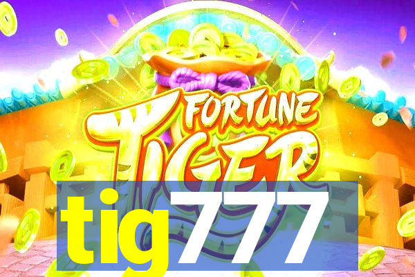 tig777