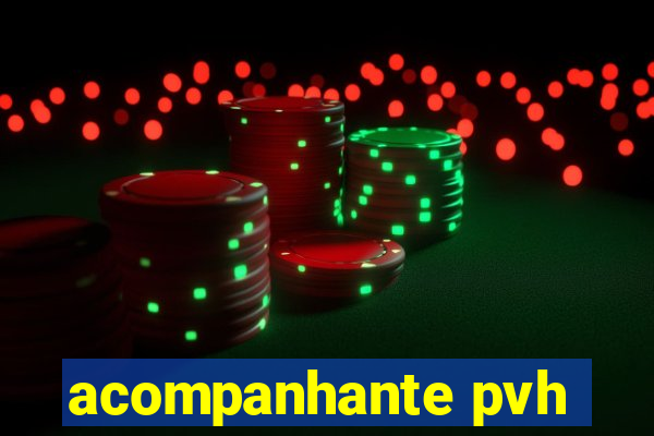 acompanhante pvh