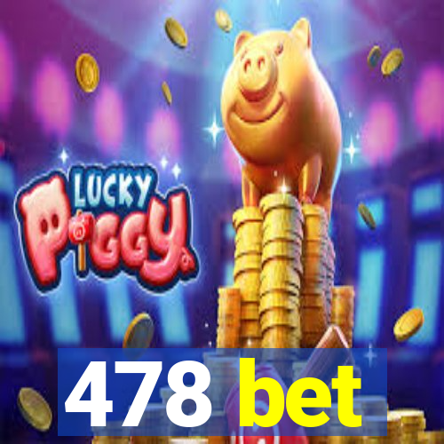 478 bet