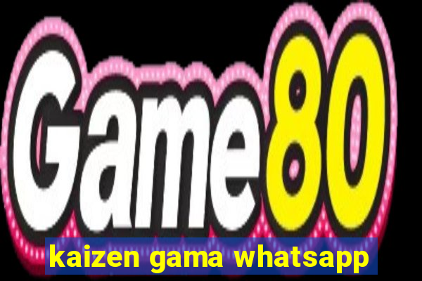 kaizen gama whatsapp