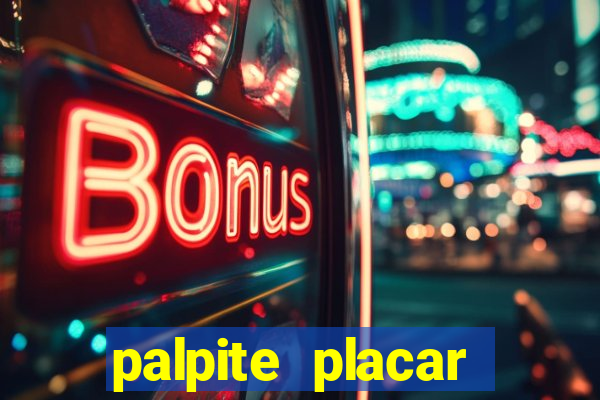 palpite placar exato de hoje