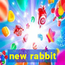 new rabbit