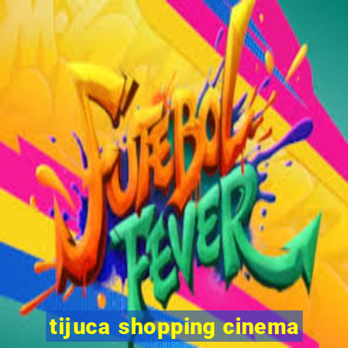 tijuca shopping cinema