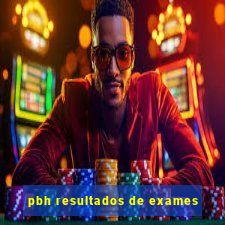 pbh resultados de exames