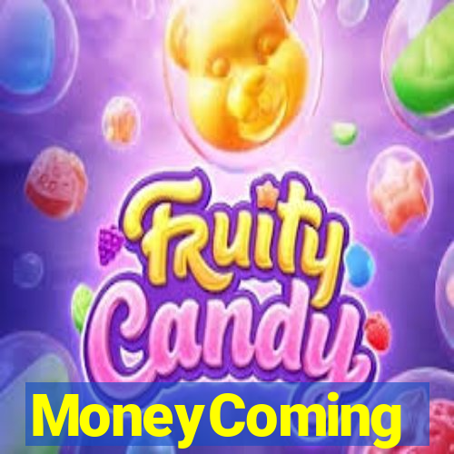 MoneyComing