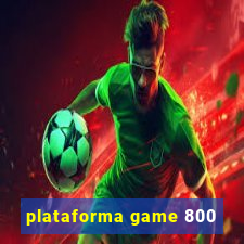 plataforma game 800