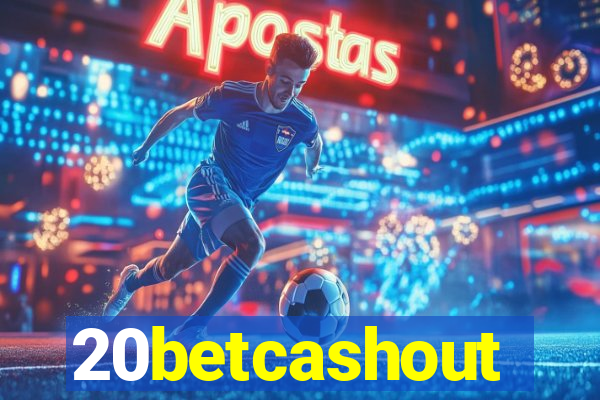 20betcashout