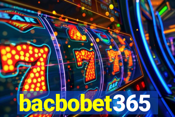 bacbobet365