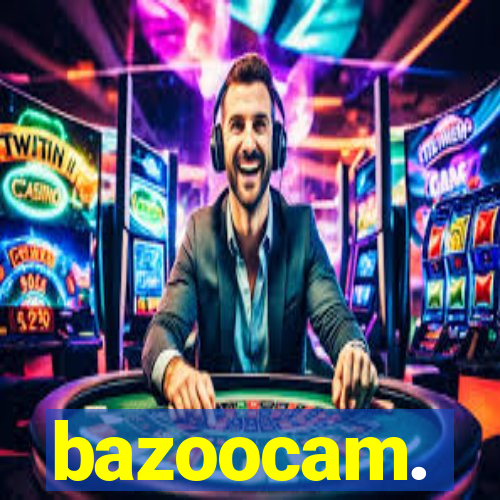 bazoocam.