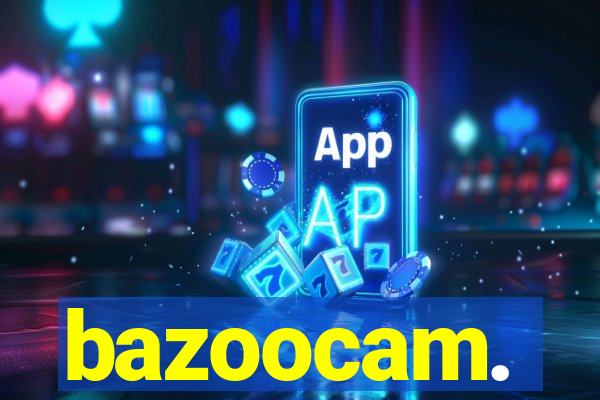 bazoocam.