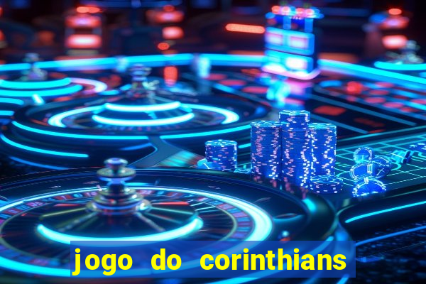 jogo do corinthians ao vivo multicanal