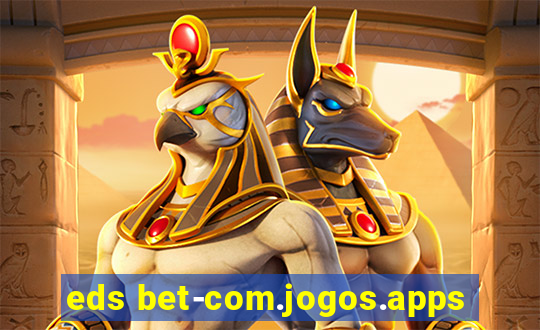 eds bet-com.jogos.apps