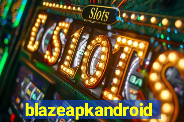 blazeapkandroid