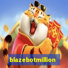 blazebotmillion