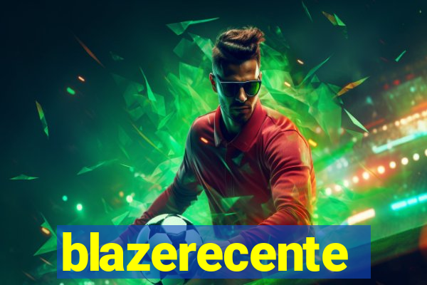 blazerecente