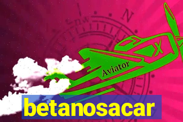 betanosacar