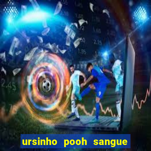 ursinho pooh sangue e mel 2 filme completo dublado