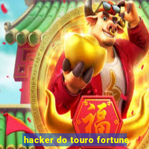 hacker do touro fortune