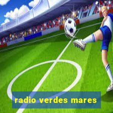 radio verdes mares