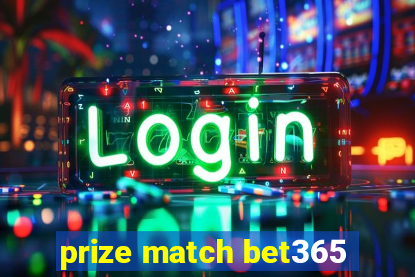 prize match bet365