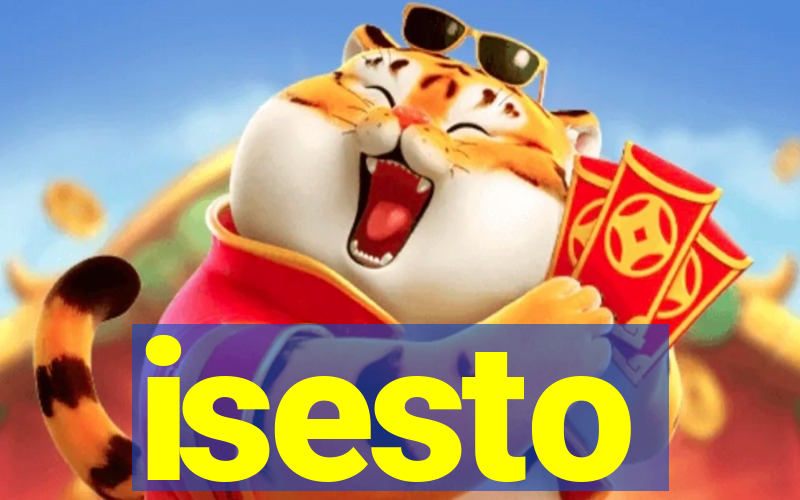 isesto