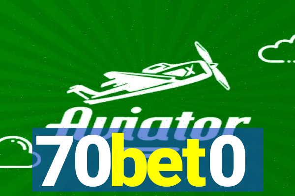 70bet0