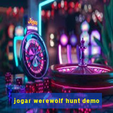 jogar werewolf hunt demo