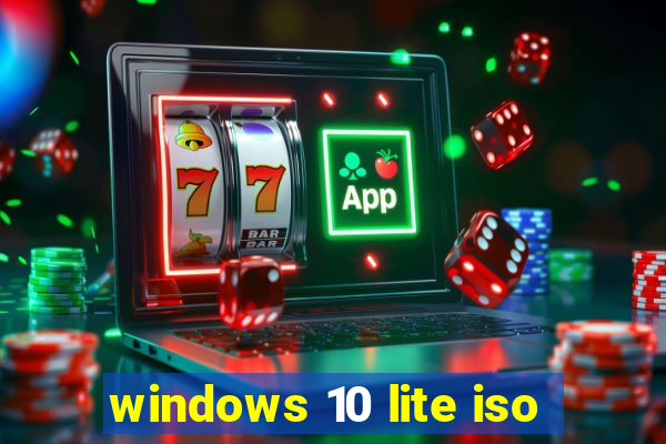 windows 10 lite iso