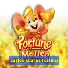 carlos suarez fortuna